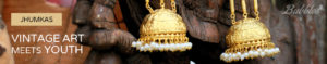 Jhumkas
